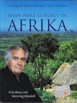Bild des Verkufers fr Mein Herz schlgt in Afrika : Eine Reise mit Henning Mankell. zum Verkauf von TF-Versandhandel - Preise inkl. MwSt.