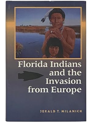 Seller image for Florida Indians and the Invasion from Europe for sale by Yesterday's Muse, ABAA, ILAB, IOBA