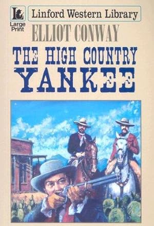 Bild des Verkufers fr The High Country Yankee (Linford Western Library) zum Verkauf von WeBuyBooks