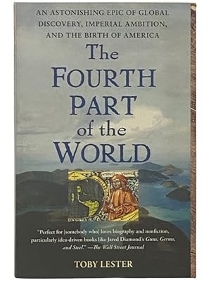 Imagen del vendedor de The Fourth Part of the World: An Astonishing Epic of Global Discovery, Imperial Ambition, and the Birth of America a la venta por Yesterday's Muse, ABAA, ILAB, IOBA