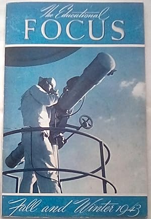 Seller image for The Educational Focus Fall and Winter 1943: Vol. XIV No. 2 for sale by P Peterson Bookseller