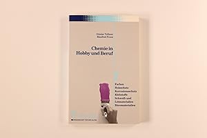 Image du vendeur pour CHEMIE IN HOBBY UND BERUF. Farben, Holzschutz, Korrosionsschutz, Klebstoffe, Schweiss- und Ltmaterialien, Bromaterialien ; mit 14 Tabellen mis en vente par INFINIBU KG