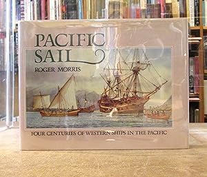 Pacific Sail: Four Centuries of Western Ships in the Pacific