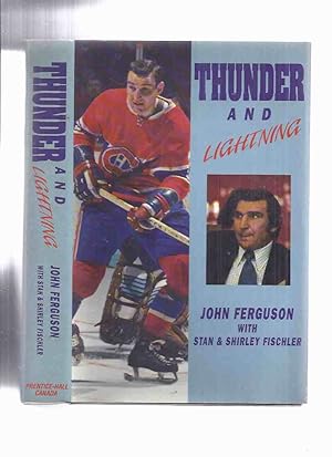 Seller image for Thunder and Lightning by John Ferguson (SIGNED) ( Montreal Canadiens / The Habs / NHL / National Hockey League ) for sale by Leonard Shoup
