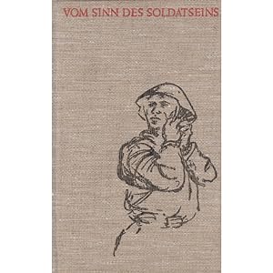 Bild des Verkufers fr Vom Sinn des Soldatseins Ein Ratgeber fr den Soldaten zum Verkauf von Leipziger Antiquariat