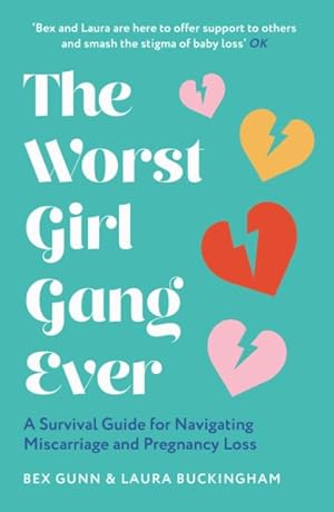 Bild des Verkufers fr Worst Girl Gang Ever : A Survival Guide for Navigating Miscarriage and Pregnancy Loss zum Verkauf von GreatBookPrices