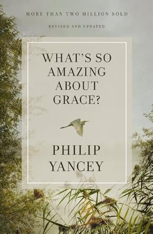 Seller image for What's So Amazing About Grace? for sale by GreatBookPrices
