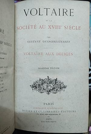 Voltaire en la societé au XVIII siecle.Voltaire aux délices. Deuxieme édition