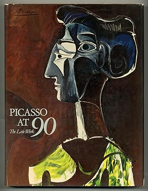 Seller image for Picasso at 90: The Late Work for sale by Between the Covers-Rare Books, Inc. ABAA