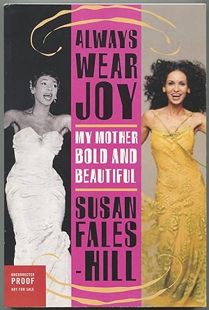 Seller image for Always Wear Joy: My Mother Bold and Beautiful for sale by Between the Covers-Rare Books, Inc. ABAA