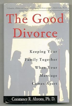 Imagen del vendedor de The Good Divorce: Keeping Your Family Together When Your Marriage Comes Apart a la venta por Between the Covers-Rare Books, Inc. ABAA