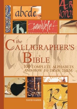 Immagine del venditore per Calligrapher's Bible : 100 Complete Alphabets and How to Draw Them venduto da GreatBookPrices