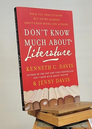 Image du vendeur pour Don't Know Much About Literature: What You Need to Know but Never Learned About Great Books and Authors (Don't Know Much About Series) mis en vente par Henniker Book Farm and Gifts