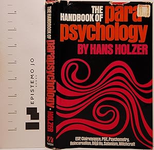 The Handbook of Parapsychology: ESP, Clairvoyance, PSE, Psychometry, Reincarnation, Deja Vu, Sata...