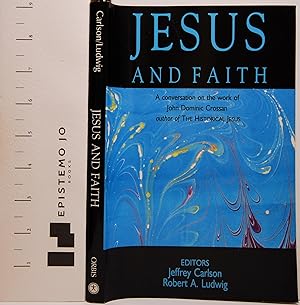 Jesus and Faith: A Conversation on the Work of John Dominic Crossan