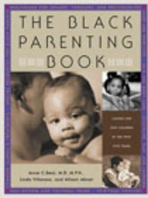 Bild des Verkufers fr The Black Parenting Book: Caring for Our Children in the First Five Years zum Verkauf von WeBuyBooks