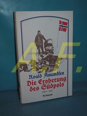 Immagine del venditore per Die Eroberung des Sdpols : 1910 - 1912 Mit e. Vorw. von Fridtjof Nansen. [bers. von Pauline Klaiber. Textausw. u. Red.: Gernot Giertz] / Alte abenteuerliche Reiseberichte venduto da Antiquarische Fundgrube e.U.