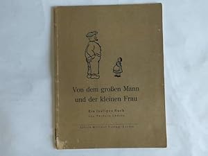 Imagen del vendedor de Von dem groen Mann und der kleinen Frau. Ein lustiges Buch a la venta por Celler Versandantiquariat