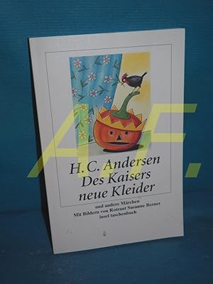 Imagen del vendedor de Des Kaisers neue Kleider und andere Mrchen Hans Christian Andersen. Hrsg. von Ulrich Sonnenberg. Mit Bildern von Rotraut Susanne Berner / Insel-Taschenbuch , 3324 a la venta por Antiquarische Fundgrube e.U.