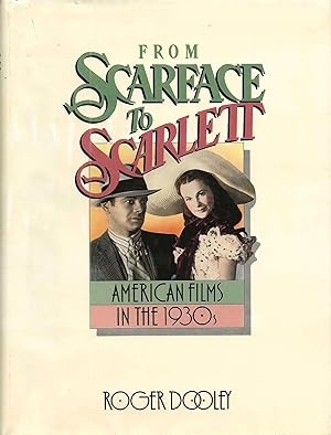FROM SCARFACE TO SCARLETT ~ American Films In The 1930's