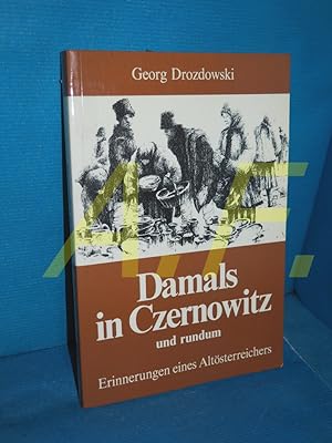 Image du vendeur pour Damals in Czernowitz und rundum : Erinnerungen eines Altsterreichers. mis en vente par Antiquarische Fundgrube e.U.