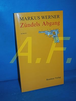 Bild des Verkufers fr Zndels Abgang : Roman. zum Verkauf von Antiquarische Fundgrube e.U.