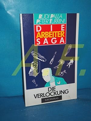 Imagen del vendedor de Die Verlockung : ein Drehbuch Rudi Palla , Peter Turrini / Palla, Rudi: Die Arbeitersaga , Bd. 1 a la venta por Antiquarische Fundgrube e.U.