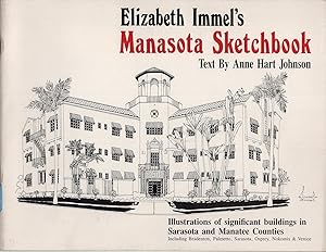 Imagen del vendedor de Elizabeth Immel's Manasota Sketchbook: Including Bradenton, Palmetto, Sarasota, Osprey, Nokomis & Venice a la venta por Birkitt's Books