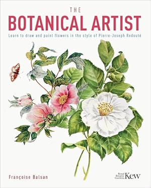 Image du vendeur pour Botanical Artist : Learn to Draw and Paint Flowers in the Style of Pierre-joseph Redout mis en vente par GreatBookPrices