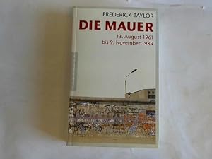 Seller image for Die Mauer. 13. August 1961 bis 9. November 1989 for sale by Celler Versandantiquariat