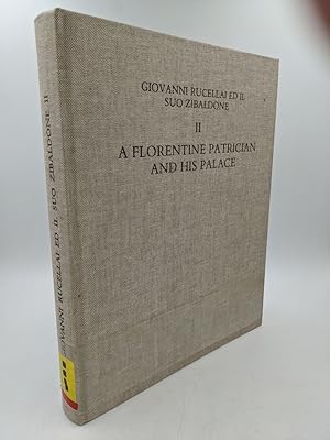 Giovanni Rucellai ed il suo zibaldone. II:A Florentine Patrician and his Palace. Studies by F.W. ...