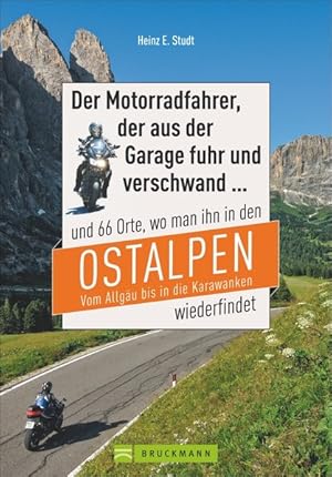 Der Motorradfahrer, der aus der Garage fuhr und verschwand . und 66 Orte, wo man ihn in den Ostal...