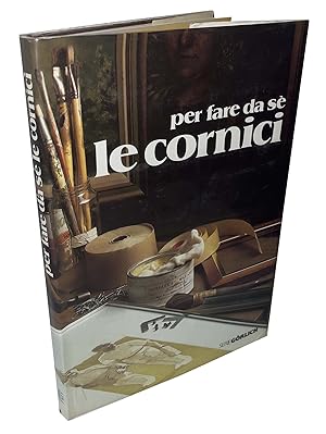 Image du vendeur pour Per fare da s le cornici mis en vente par Studio Bibliografico Imprimatur