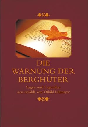 Imagen del vendedor de Die Warnung der Berghter: Sagen und Legenden neu erzhlt a la venta por Studibuch