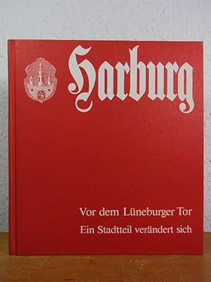 Seller image for Harburg. Vor dem Lneburger Tor. Ein Stadtteil verndert sich for sale by Antiquariat Weber