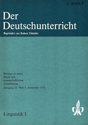Bild des Verkufers fr Der Deutschunterricht - 22. Jahrgang Heft 4/70 - Linguistik I zum Verkauf von Versandantiquariat Nussbaum