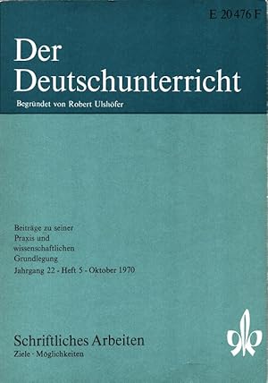 Imagen del vendedor de Der Deutschunterricht - 22. Jahrgang Heft 5/70 - Schriftliches Arbeiten Ziele Mglichkeiten a la venta por Versandantiquariat Nussbaum