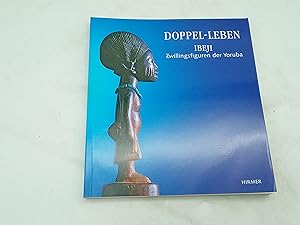 Seller image for Doppel-Leben Ibeji Zwillingsfiguren der Yoruba for sale by Armoni Mediathek