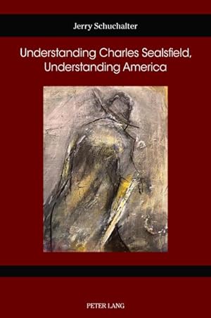Seller image for Understanding Charles Sealsfield, Understanding America for sale by AHA-BUCH GmbH