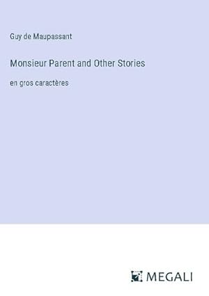 Image du vendeur pour Monsieur Parent and Other Stories : en gros caractres mis en vente par AHA-BUCH GmbH