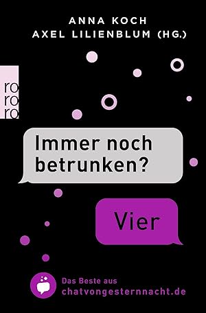Bild des Verkufers fr "Immer noch betrunken?" - "Vier": Das Beste aus chatvongesternnacht.de zum Verkauf von Gabis Bcherlager