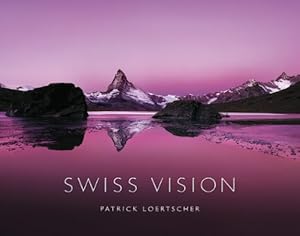 Bild des Verkufers fr Swiss Vision: Bildband Swiss Vision by Loertscher, Patrick; Ogi, Adolf zum Verkauf von WeBuyBooks