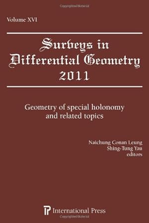 Image du vendeur pour Surveys in Differential Geometry 2011: Vol. 16: Geometry of Special Holonomy and Related Topics mis en vente par WeBuyBooks