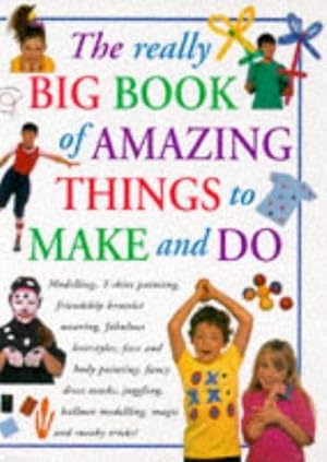 Seller image for The Really Big Book of Amazing Things to Make and Do for sale by WeBuyBooks