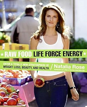 Bild des Verkufers fr Raw Food Life Force Energy: Enter a Totally New Stratosphere of Weight Loss, Beauty, and Health: 2 (Raw Food Series, 2) zum Verkauf von WeBuyBooks