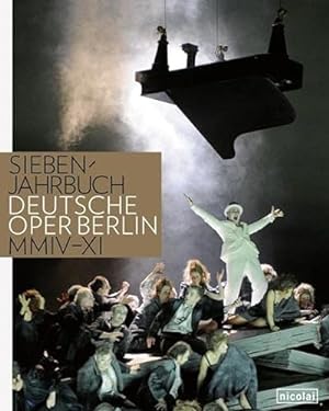 Bild des Verkufers fr Siebenjahrbuch: Deutsche Oper Berlin. 2004 bis 2011 zum Verkauf von WeBuyBooks
