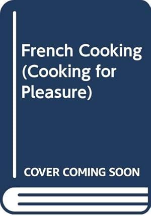 Bild des Verkufers fr French Cooking (Cooking for Pleasure) zum Verkauf von WeBuyBooks