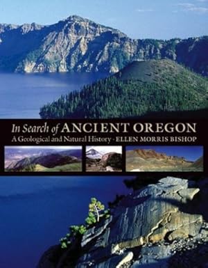 Seller image for In Search of Ancient Oregon: A Geological and Natural History for sale by WeBuyBooks
