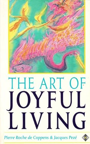 Bild des Verkufers fr The Art of Joyful Living: Discovering the Simple Key to Alternance zum Verkauf von WeBuyBooks