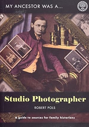 Seller image for My Ancestor Was a Studio Photographer for sale by WeBuyBooks